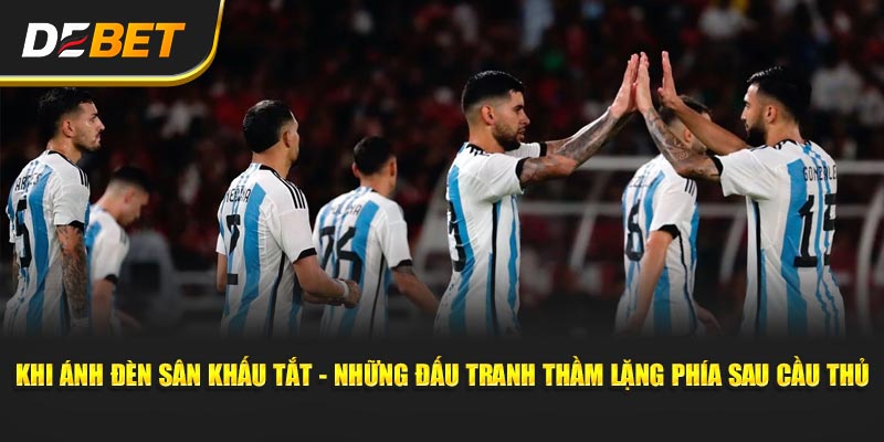 Khi ánh đèn sân khấu tắt - những đấu tranh thầm lặng phía sau cầu thủ