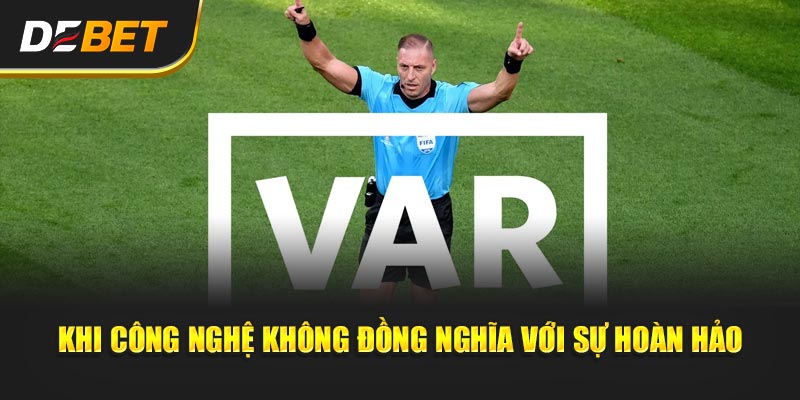 Khi công nghệ không đồng nghĩa với sự hoàn hảo