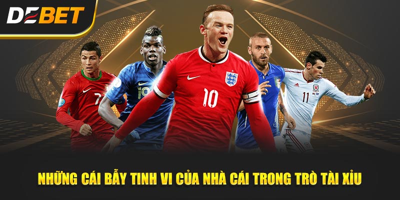 Những Cái Bẫy Tình Vi Của Nhà Cái Trong Tài Xỉu